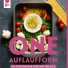 One Auflaufform. One-Pot-Gerichte für den Backofen.*frechverlag GmbH Best