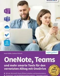 Bildner Verlag Computer & Internet*OneNote, Teams und mehr smarte Tools für den vernetzten Alltag mit OneDrive