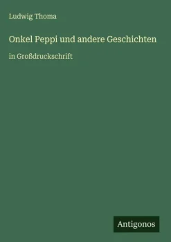 Antigonos Verlag Großdruck*Onkel Peppi und andere Geschichten