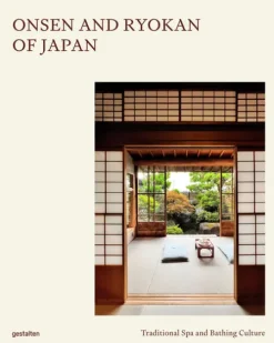 Gestalten Reisen, Orte & Menschen|Architektur & Wohnen-Onsen and Ryokan of Japan