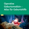 Operative Geburtsmedizin - Atlas für Geburtshilfe*Urban & Fischer/Elsevier
