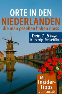 Equilibrium Press Reiseführer|Hotel- & Restaurantführer-Orte in den Niederlanden, die man gesehen haben muss: Reisefuhrer (2025)