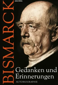 Otto von Bismarck - Gedanken und Erinnerungen*Penguin Random House Hot