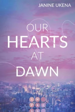 Kinder Impress Reime & Lieder-Our Hearts at Dawn (Seoul Dreams 2)