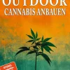 Outdoor Cannabis anbauen*EK-2 Publishing Clearance