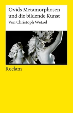 Reclam Philipp Jun. Kunst & Architektur-Ovids Metamorphosen und die bildende Kunst