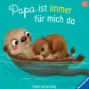 Ravensburger Verlag 0-3 Jahre*Papa ist immer für mich da