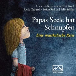Kinder Monterosa Verlag Hörspiele·Kinder- & Jugendhörspiele|Kinder- & Jugendbücher·Reime & Lieder-Papas Seele hat Schnupfen