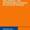 Gruyter, de Saur Medienwissenschaft-Parlaments- und Behördenbibliotheken im digitalen Wandel