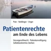 C.H. Beck Rechtsratgeber-Patientenrechte am Ende des Lebens