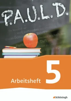 Schoeningh Verlag Nach Bundesländern·Thüringen|Nach Bundesländern·Sachsen*P.A.U.L. D. (Paul) 5. Arbeitsheft. Gymnasien und Gesamtschulen - Neubearbeitung