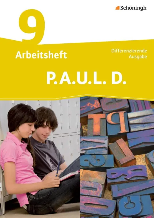 Schoeningh Verlag Nach Bundesländern·Sachsen|Nach Bundesländern·Sachsen-Anhalt-P.A.U.L. D. (Paul) 9. Arbeitsheft. Differenzierende Ausgabe