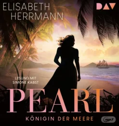 Der Audio Verlag GmbH Romane·Nach Ländern*Pearl. Königin der Meere
