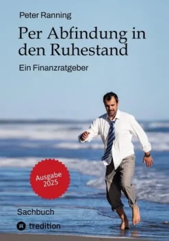 tredition Geld & Finanzen*Per Abfindung in den Ruhestand - Ein Leitfaden zur Optimierung von Abfindungen, Steuern und Sozialversicherungen.