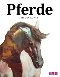 Pferde in der Kunst*DuMont Buchverlag GmbH