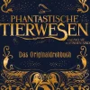 Pottermore Wissen & Sachbücher*Phantastische Tierwesen und wo sie zu finden sind: Das Originaldrehbuch