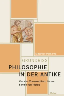 Felix Meiner Verlag Religion & Philosophie*Philosophie in der Antike