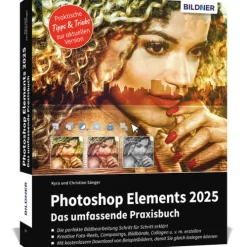 BILDNER Verlag Technik|Informatik & Edv-Photoshop Elements 2025 - Das umfangreiche Praxisbuch