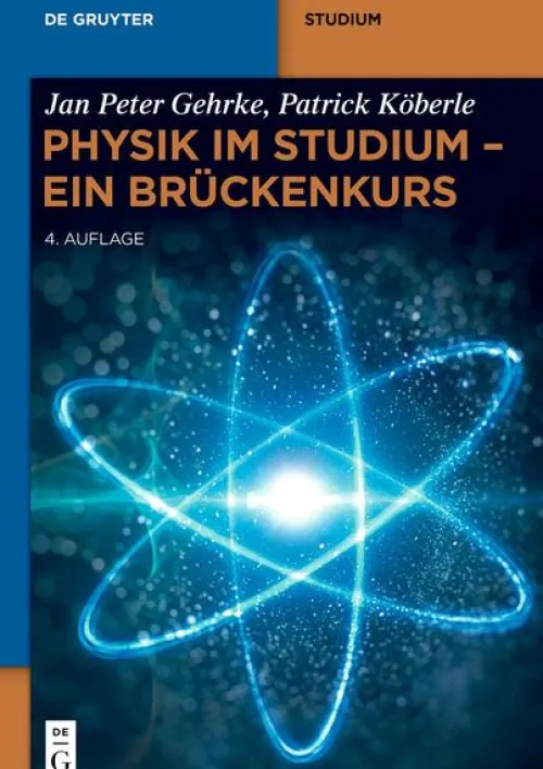 Physik im Studium - Ein Brückenkurs*Walter de Gruyter New