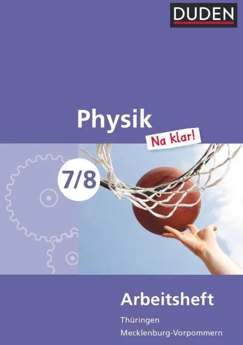 Duden Schulbuch Nach Fächern·Physik-Physik Na klar! 7/8 Arbeitsheft Thüringen/Mecklenburg-Vorpommern Realschule