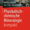 Physikalisch-chemische Mineralogie kompakt*Springer-Verlag GmbH