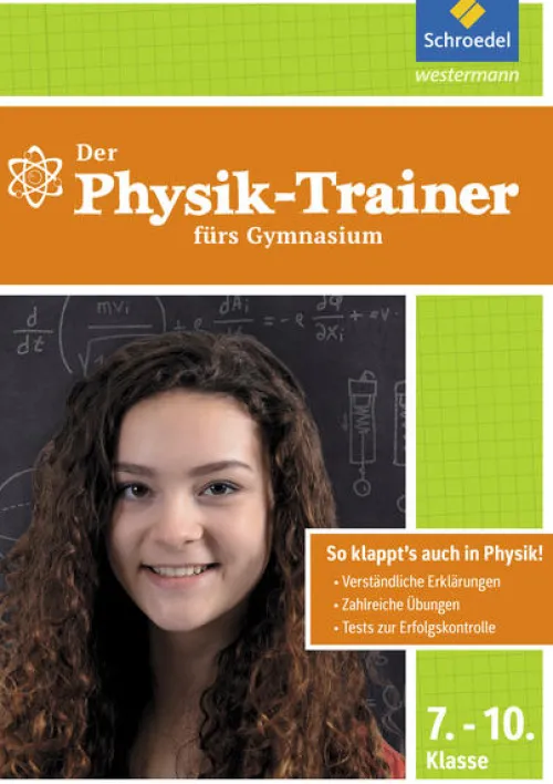 Schroedel Verlag GmbH Abi Trainer·Mathematik|Abi Trainer·Physik*Physik-Trainer für das Gymnasium 7-10