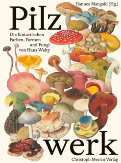 Merian, Christoph Verlag Kunst & Architektur-Pilzwerk