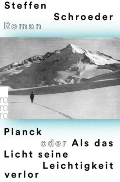 Rowohlt Taschenbuch Tagebücher*Planck oder Als das Licht seine Leichtigkeit verlor