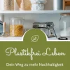 tredition Einkaufsführer-Plastikfrei Leben: Dein Weg zu mehr Nachhaltigkeit (Zero Waste Lifestyle Guide: Clevere Tipps für eine nachhaltige Zukunft)