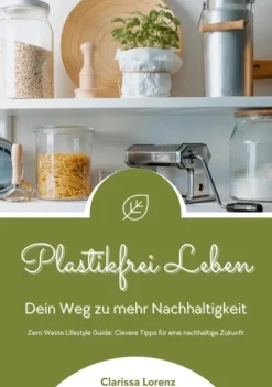 tredition Einkaufsführer-Plastikfrei Leben: Dein Weg zu mehr Nachhaltigkeit (Zero Waste Lifestyle Guide: Clevere Tipps für eine nachhaltige Zukunft)