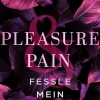 Bastei Lübbe Dark Romance-Pleasure and Pain - Fessle mein Herz