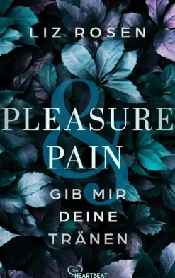 Bastei Lübbe Dark Romance*Pleasure and Pain - Gib mir deine Tränen
