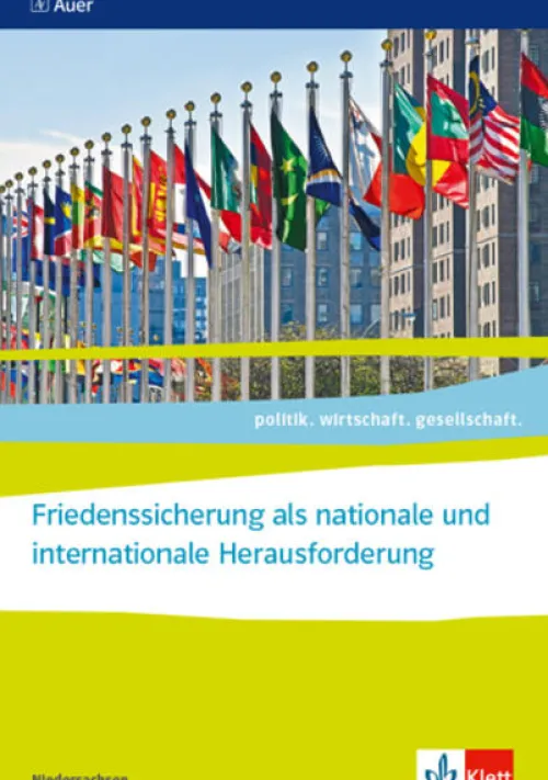 Klett Ernst /Schulbuch Nach Fächern·Politik & Sozialkunde*politik.wirtschaft.gesellschaft. Friedenssicherung als nationale und internationale Herausforderung. Abiturjahrgang 2024