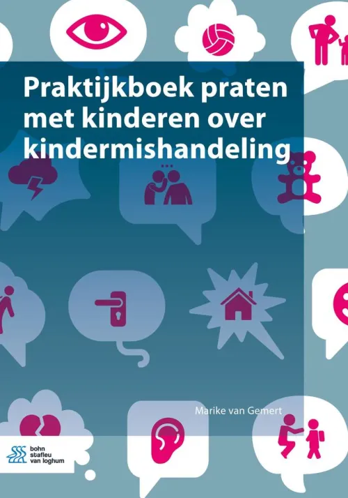 Praktijkboek praten met kinderen over kindermishandeling*Bohn Stafleu van Loghum New