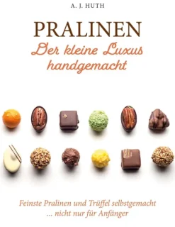 BoD - Books on Demand Desserts-Pralinen - Der kleine Luxus handgemacht