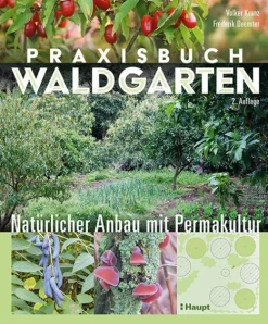 Haupt Verlag AG Umweltwissenschaft*Praxisbuch Waldgarten