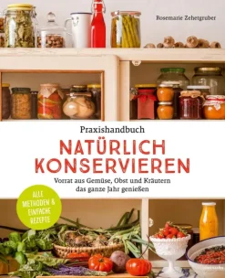 Edition Loewenzahn Kochbücher Nach Zubereitung-Praxishandbuch natürlich Konservieren