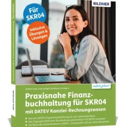 BILDNER Verlag Technik|Wirtschaft*Praxisnahe Finanzbuchhaltung für SKR04 mit DATEV Kanzlei-Rechnungswesen