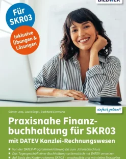 Praxisnahe Finanzbuchhaltung für SKR03 mit DATEV Kanzlei-Rechnungswesen*Bildner Verlag