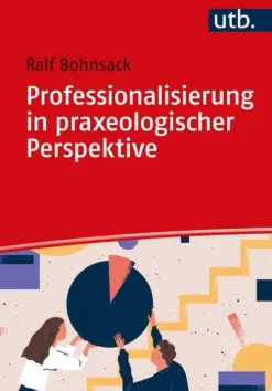 Professionalisierung in praxeologischer Perspektive*UTB GmbH Clearance