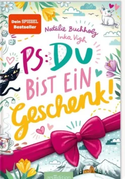 Ars Edition GmbH 10-12 Jahre*PS: Du bist ein Geschenk! (PS: Du bist die Beste! 6)