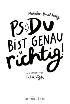 Ars Edition GmbH 10-12 Jahre*PS: Du bist genau richtig! (PS: Du bist die Beste! 2)