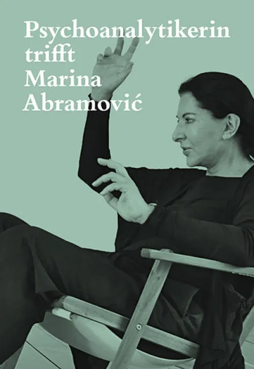 Scheidegger & Spiess Kunst & Architektur-Psychoanalytikerin trifft Marina Abramovic