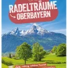 Bruckmann Verlag GmbH Radreisen & Radtouren*Radelträume in Oberbayern