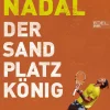 Edel Sports - ein Verlag der Edel Verlagsgruppe Sport-Rafael Nadal: Der Sandplatzkönig