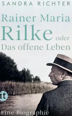 Rainer Maria Rilke oder Das offene Leben*Insel Verlag GmbH Online