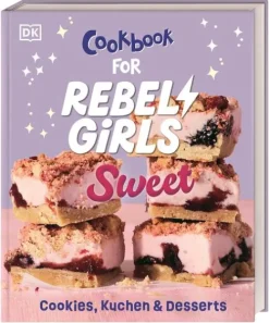 Dorling Kindersley Verlag Desserts-Rebel Girls - das Original. Cookbook for Rebel Girls Sweet