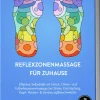 Edition Lunerion Self Care*Reflexzonenmassage für zuhause: Effektive Selbsthilfe mit Hand-, Ohren- und Fußreflexzonenmassage bei Stress, Erschöpfung, Kopf-, Rücken- & Verdauungsbeschwerden - inkl. Organuhr, Meridiane uvm.