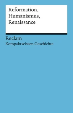 Reclam Philipp Jun. Abi Trainer·Geschichte*Reformation, Humanismus, Renaissance