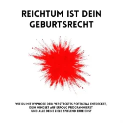 Lynen Media GmbH Geld & Finanzen-Reichtum ist Dein Geburtsrecht: Das revolutionäre Hypnose-Programm
